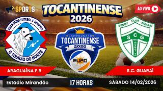 ARAGUAÍNA X GUARAÍ | CAMPEONATO TOCANTINENSE 2026 | QUINTA RODADA | 14-02-2026