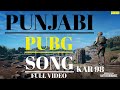 Pub g Song kar98K (Pub g Live) Arsh Dhanoa Tija Kala Shahi  Ravi Dhindsa New Punjabi Song 2019