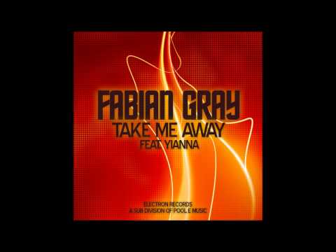 Fabian Gray Feat. Yianna - Take Me Away (Original Vocal Mix)
