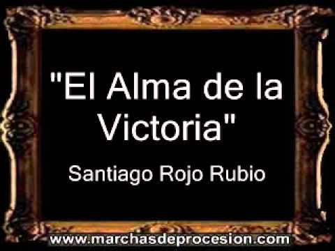 El Alma de la Victoria - Santiago Rojo Rubio [CT]