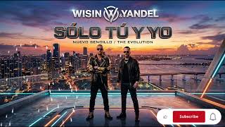 Wisin y Yandel - Solo tu y yo (audio oficial) 2026