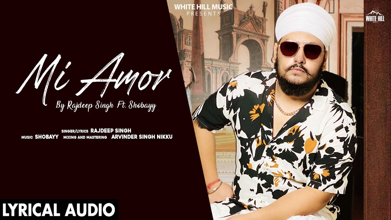 Mi Amor Lyrics - Rajdeep Singh Lyrics