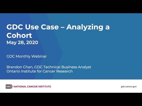GDC Use Case: Analyzing a Cohort – May 28, 2020 GDC Monthly Webinar