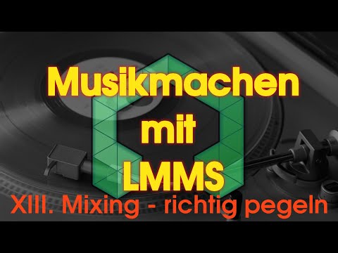 Musikmachen mit LMMS - XIII. Mixing - richtig pegeln