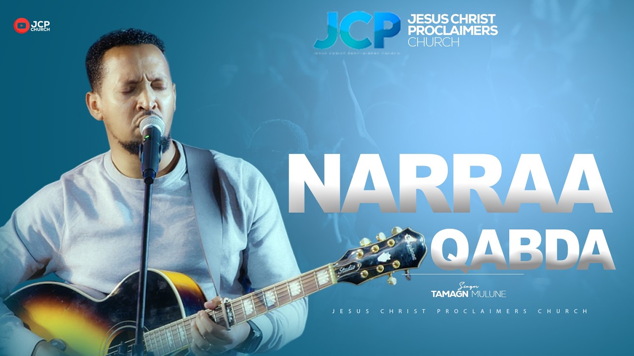 SINGER || TAMAGN MULUNE || NARRAA QABDA ||JCP MULTIMEDIA || 2026