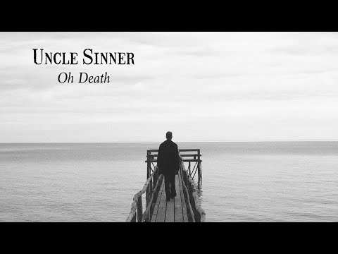 Uncle Sinner - Oh Death