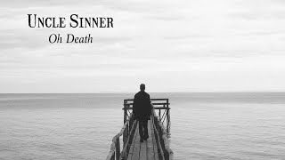 Uncle Sinner - Oh Death