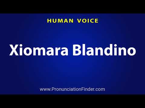 How To Pronounce Xiomara Blandino