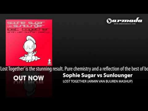 Sophie Sugar vs Sunlounger - Lost Together (Armin van Buuren Mash Up) (ARMD1074)