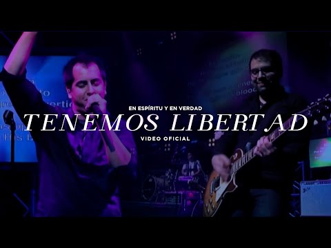En Espiritu Y En Verdad - Tenemos Libertad - Música Cristiana