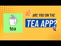 Are You On The Tea App Find Out Now