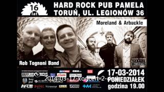 Rob Tognoni Band oraz MORELAND & ARBUCKLE - zapowiedź koncertu (17.03.14) w Hrp Pamela