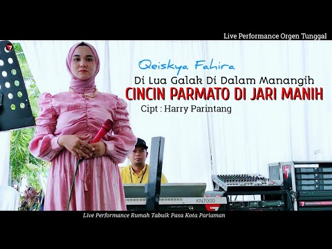 DI LUA GALAK DI DALAM MANANGIH - Qeiskya Fahira | Pop Minang Live Orgen Tunggal - Fantasi Live Music