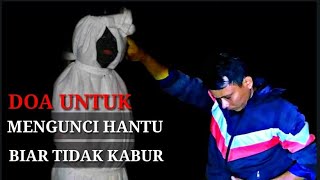 Download lagu Amalan Untuk Mengunci Hantu Biar Tidak Lari mp3