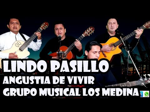 ANGUSTIA DE VIVIR PASILLO.GRUPO MUSICAL LOS MEDINA