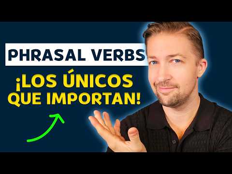 Phrasal Verbs ESENCIALES para hablar inglés con fluidez (con ejemplos)