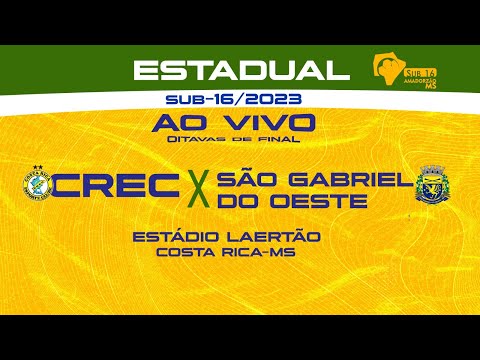 CREC X SÃO GABRIEL DO OESTE - OITAVA DE FINAL SUB-16 2023