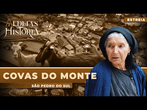 Aldeias com História: o vale encantado de Covas do Monte, em São Pedro do Sul