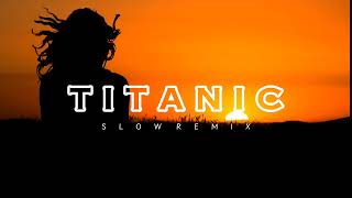 Download lagu Dj Slow Remix - Titanic || NR Song mp3