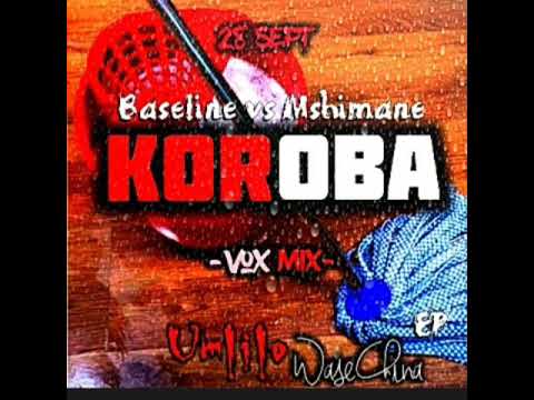 Baseline vs Mshimane - Koroba (KingReo vox)
