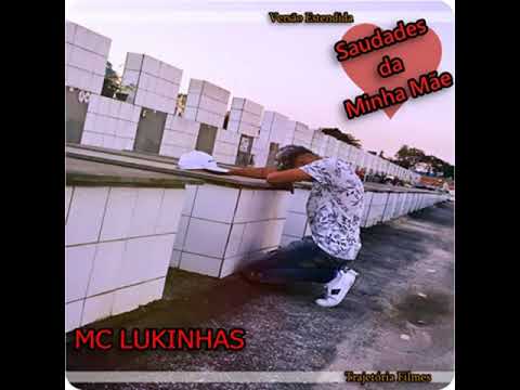 MC Lukinhas - Saudades da Minha Mãe 💔