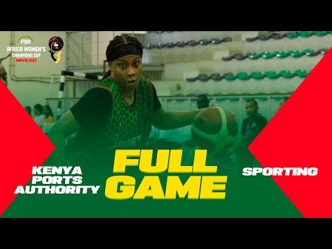 QUARTER-FINALS: Kenya Ports Authority v Sporting | FIBA ​​​​Africa Women's Champions Cup 2022