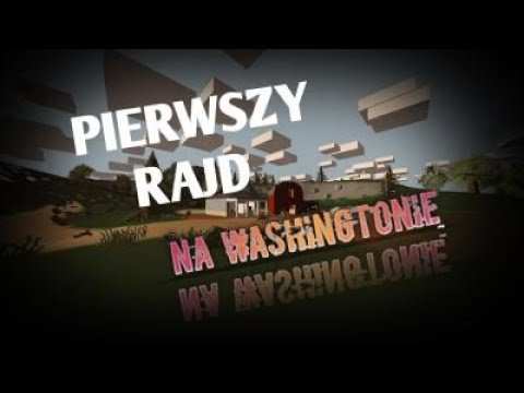 Początek na washingtonie i rajd | Unturned