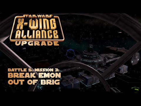 Break Emon Out of Brig - Battle 5: Mission 3 - X-Wing Alliance Upgrade