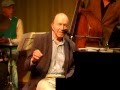 Bob Dorough - Nothing like You  (2013 Berlin)