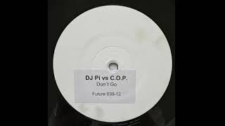 DJ Pi vs C.O.P Project - Don’t Go (P.H T. Remix)