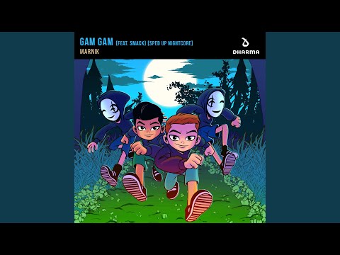 Gam Gam (feat. SMACK) (Sped Up Nightcore)
