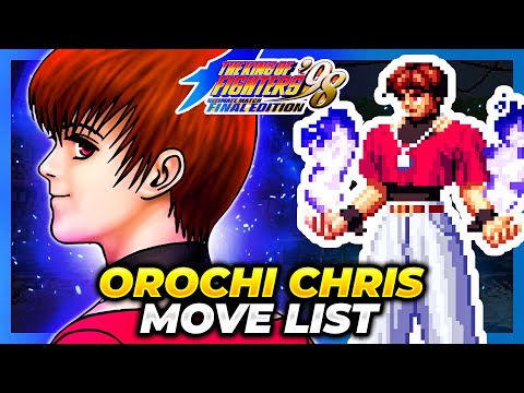 OROCHI CHRIS MOVE LIST - The King of Fighters '98 Ultimate Match Final Edition (KOF98UMFE)
