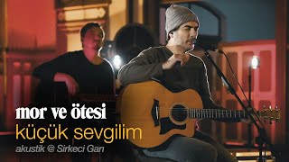 küçük sevgilim | canlı akustik @ Sirkeci Garı - mor ve ötesi