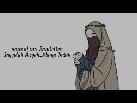 viral!! lagu terbaru sayyidah aisyah (nasehat istri Rasulullah)lirik. Cover wangi indah