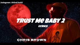 Chris Brown - Trust Me Baby 2 (Lyrics lyric video HD) sad 2019