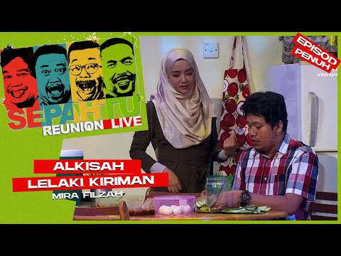 [EPISOD PENUH] Sepahtu Reunion Live 2019 - Al-Kisah Lelaki Kiriman ft Mira Filzah