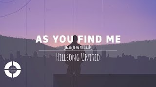 As You Find Me (Live) - Hillsong UNITED  (Tradução/Legendado em Português)
