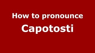 How to pronounce Capotosti
