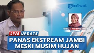 Cuaca Ekstrem Jambi: Suhu Panas Masih Tinggi, Mencapai 36 Derajat Walau Sudah Musim Hujan