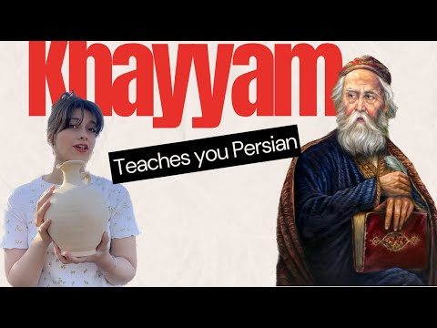 The poetic Beauty of the Persian Language: Khayyam
