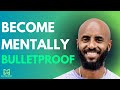 How to Become Mentally Bulletproof