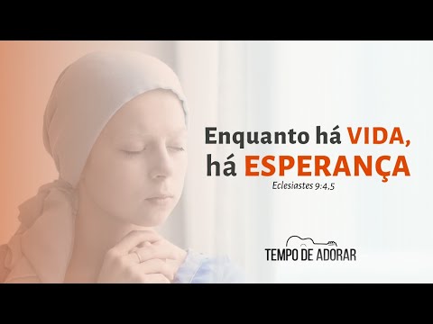 Enquanto há vida, há esperança video