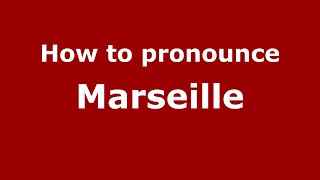 How to pronounce Marseille