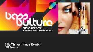 Niki Carrera - Silly Things - Kinzy Remix - BassVulture
