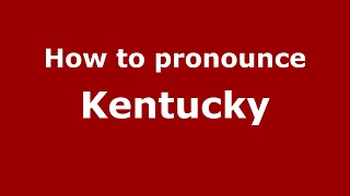 How to pronounce Kentucky