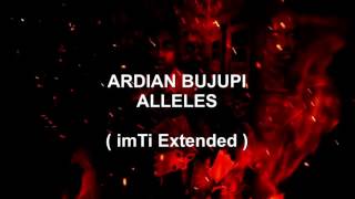 Ardian Bujupi  - ALLELES ( imTi Extended )