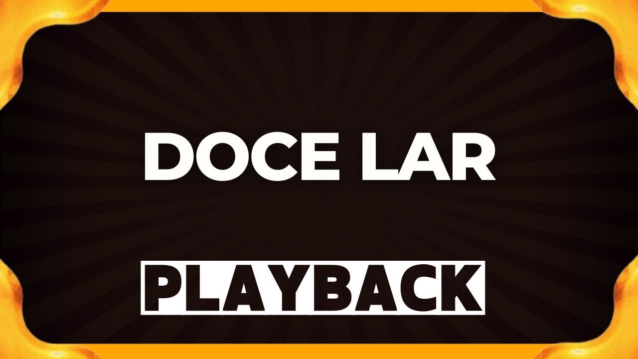 DOCE LAR playback