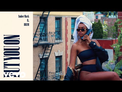 Amber Mark - Put You On ft.ＤＲＡＭ (Amber Mark - Put You On ft. DRAM)