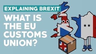European Customs Union - Explaining Brexit...
