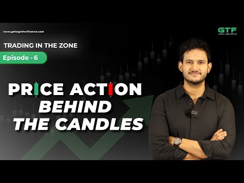 Price Action Behind the Candles | Trading in the Zone | Episode: 6